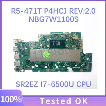 Материнская плата P4HCJ REV: 2,0 NBG7W1100S Для ноутбука Acer Aspire R5-471 R5-471T Материнская плата с процессором SR2EZ I7-6500U 100% Полностью протестирована В порядке